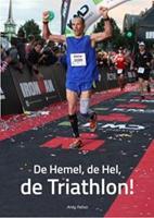 De hemel, de hel, de triathlon! - Ardy Felius