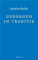 Geborgen in traditie - Antoine Bodar