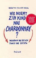 Wie noemt zijn kind nou Chardonnay?