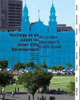 Heritage as an asset for inner city development - Jean-Paul Corten, Ellen Geurts, Paul Meurs, Remco Vermeulen - ebook