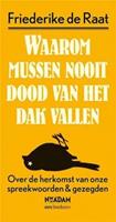 Waarom mussen nooit dood van het dak vallen