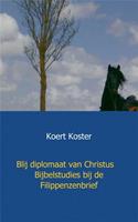 Blij diplomaat van Christus Bijbelstudies bij de Filippenzenbrief