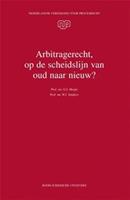 Arbitragerecht, op de scheidslijn van oud naar nieuw?