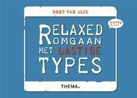 Relaxed omgaan met lastige types - Bert van Dijk - ebook