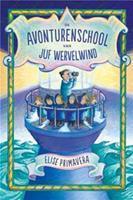 De avonturenschool van juf Wervelwind