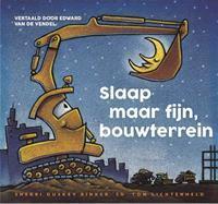 Slaap maar fijn, bouwterrein