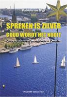 Spreken is zilver. Goud wordt het nooit.