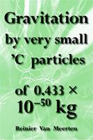 Gravitation by very small C particles - Reinier van Meerten - ebook