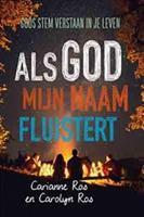 Als God mijn naam fluistert - Carianne Ros en Carolyn Ros