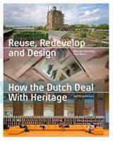 Reuse, redevelop and design - Paul Meurs, Jean-Paul Corten, Marinke Steenhuis, Frank Strolenberg - ebook