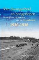 Van dwangarbeid en hongerlonen - Henk Kleinhout
