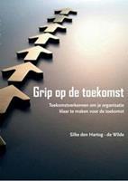 Grip op de toekomst - Silke den Hartog-de Wilde