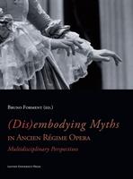 (Dis)embodying myths in Ancien Régime Opera