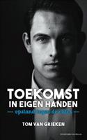 Toekomst in eigen handen - Tom van Grieken