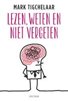 Lezen, weten en niet vergeten - Mark Tigchelaar