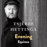 Tsjébbe Hettinga Evening / Equinox