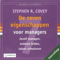 Stephen R. Covey De zeven eigenschappen voor managers