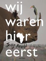 Wij waren hier eerst - Joukje Akveld