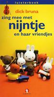 Dick Bruna Zing mee met Nijntje en haar vriendjes