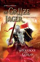 John Flanagan De Grijze Jager - De vroege jaren 1 - Het toernooi van Gorlan