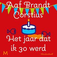 aafbrandtcorstius Het jaar dat ik 30 werd