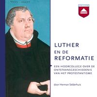 Herman Selderhuis Luther en de Reformatie
