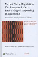 Market Abuse Regulation: Van Europese kaders naar uitleg en toepassing in Ned.