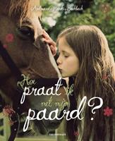 Hoe praat ik met mijn paard? - Andrea Eschbach en Markus Eschbach