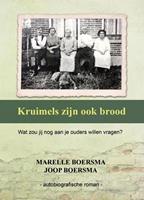 Kruimels zijn ook brood - Marelle Boersma en Joop Boersma