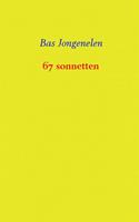 67 sonnetten - Bas Jongenelen