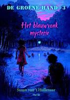 De groene hand: Het blauwvonk mysterie - Susan vant Hullenaar