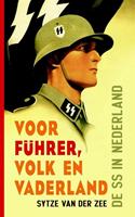 Voor Fuhrer, volk en vaderland - Sytze van der Zee