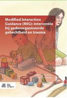 Modified Interaction Guidance (MIG): interventie bij gedesorganiseerde gehechtheid en trauma