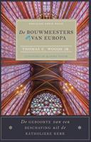 De bouwmeesters van Europa - Thomas E. Woods