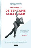 Hoe sterk is de eenzame schaatser - Erik Dijkstra