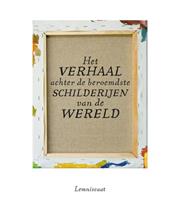 Het verhaal achter de beroemdste schilderijen van de wereld - Charlie Ayres