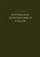 EPISTEMOLOGIE, NEUROANATOMIE EN EVOLUTIE