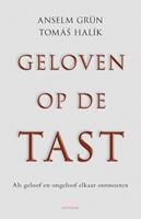 Geloven op de tast - Anselm GrÃ¼n en Tomas Halik