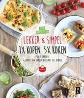 Lekker & Simpel. 1x kopen 5x koken - Sofie Chanou en Jorrit van Daalen Buissant Des Amorie