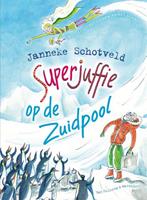 Superjuffie: Superjuffie op de Zuidpool - Janneke Schotveld