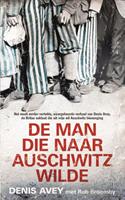 De man die naar Auschwitz wilde - Denis Avey en Rob Broomby