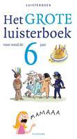 Diverse auteurs Het grote luisterboek voor rond de 6 jaar