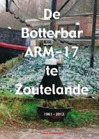 De Botterbar ARM-17 te Zoutelande, 1961-2012 - Jack Gravemaker