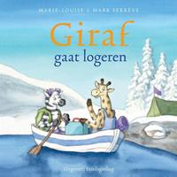 Giraf: Giraf gaat logeren - Marie-Louise SekrÃ¨ve en Mark SekrÃ¨ve