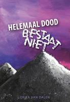 Helemaal dood bestaat niet - Erika van Dalen