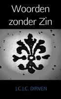 Woorden zonder zin - J.C.J.C. Dirven