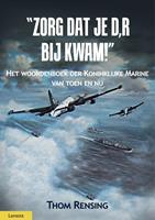 Zorg dar je d'r bij kwam - Thom Rensing - ebook