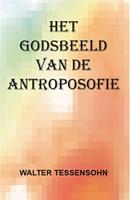 Het godsbeeld van de antroposofie - Walter Tessensohn