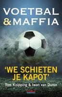 Voetbal & maffia - Tom Knipping en Iwan van Duren