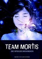 Team Mortis: De Spiegelmoorden - Bjorn Van den Eynde